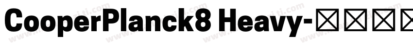 CooperPlanck8 Heavy字体转换